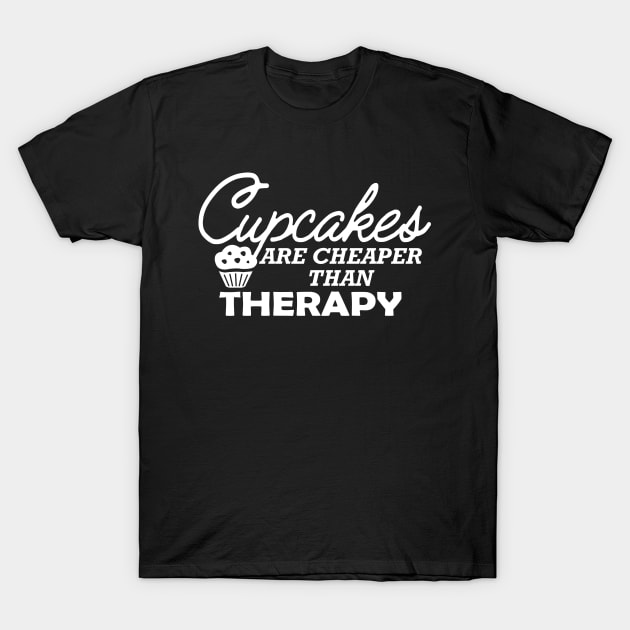 Cupcake - Cupcakes are cheaper than therapy T-Shirt by KC Happy Shop